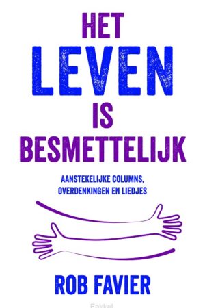 Leven is besmettelijk