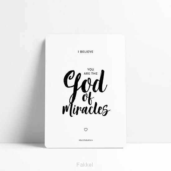 I believe you are the God of miracles