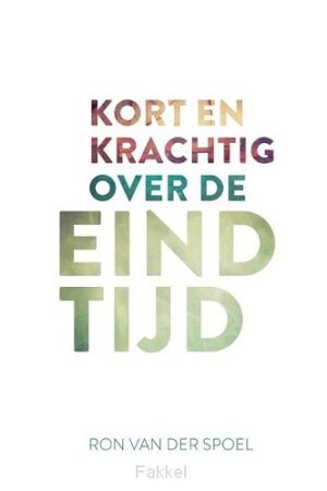 Kort en krachtig over de eindtijd