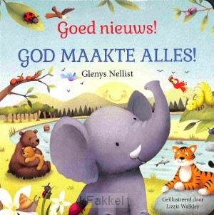 Goed nieuws! God maakte alles