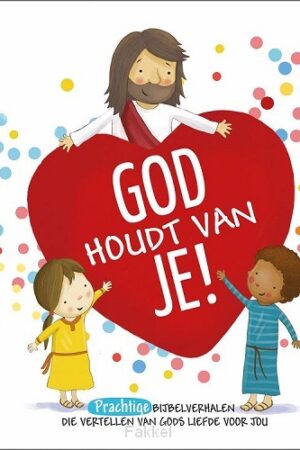 God houdt van je!