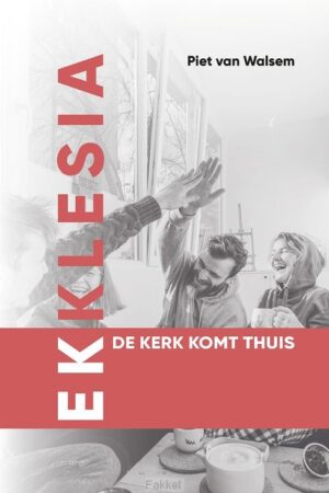 Ekklesia de kerk komt thuis