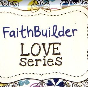Faithbuilder love series