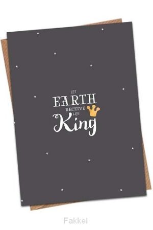 Let Earth receive her King