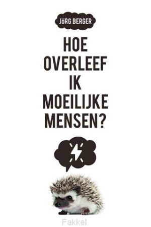 Hoe overleef ik moeilijke mensen