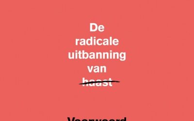 Radicale uitbanning van haast