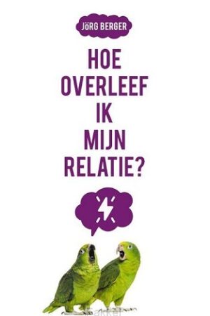 Hoe overleef ik mijn relatie?