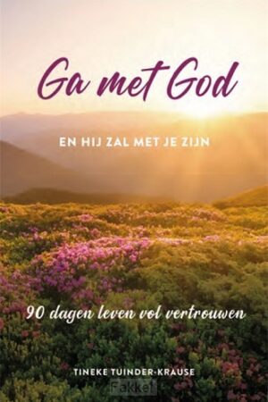 Ga met God en hij zal met je zijn