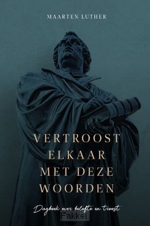 Vertroost elkaar met deze woorden