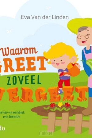 Waarom Greet zoveel vergeet