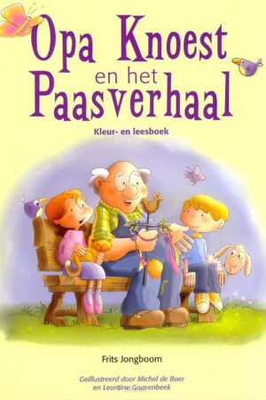 Opa knoest en het paasverhaal KLEURBOEK