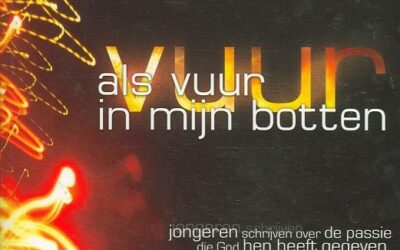 Als vuur in mijn botten