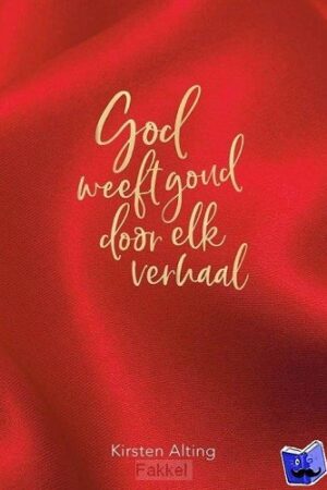 God weeft goud door elk verhaal