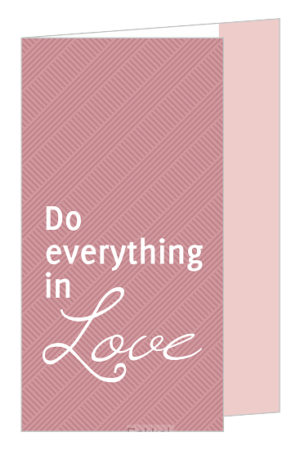 Do everything in love