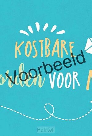 Kostbare woorden voor nu