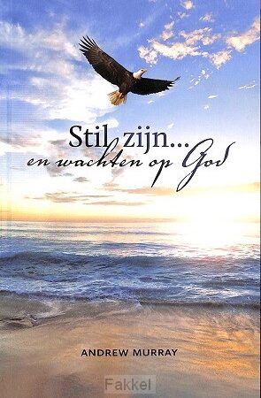 Stil zijn... en wachten op God