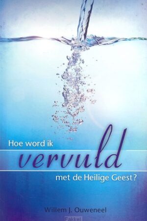 Hoe word ik vervuld met de Heilige Geest