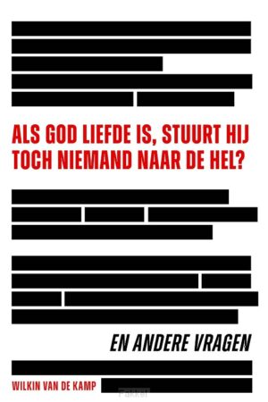 Als God liefde is stuurt Hij toch nieman