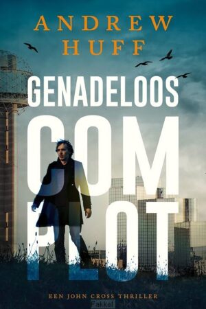 Genadeloos complot John Cross Thriller 2