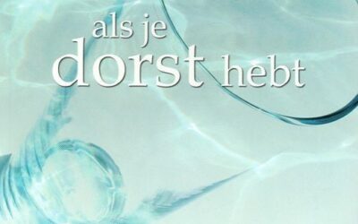 Kom maar als je dorst hebt