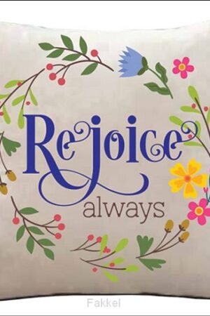 Pillowcase Rejoice Always