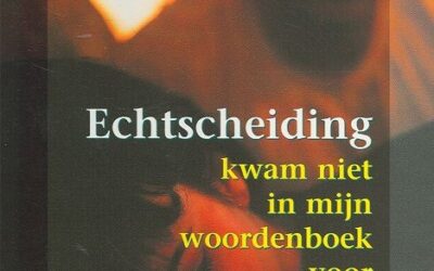 Echtscheiding kwam niet in mijn woordenboek