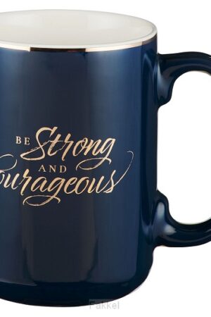 Be Strong and Courageous - Joshua 1:9