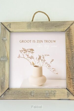Schilderij square Groot is zijn trouw