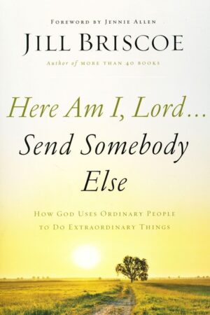 Here Lord Send Someone Else
