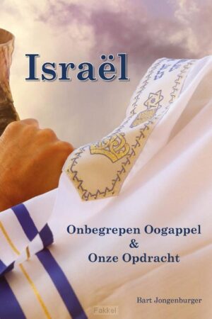Israel onbegrepen oogappel & onze opdrac