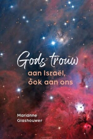 Gods trouw aan Israel, ook aan ons
