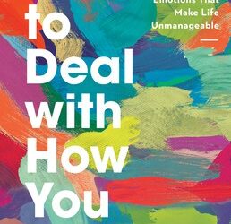 How to deal with how you feel