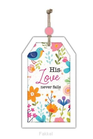 Wooden hangtag His love never fails 17x1