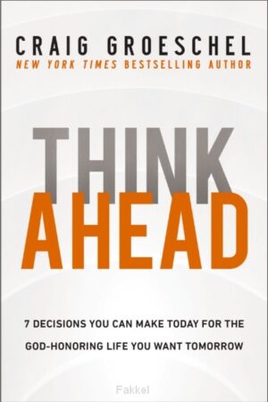 Think ahead
