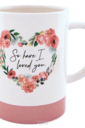 Mug So have I loved you