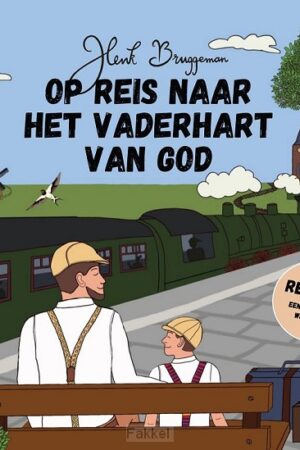 Op reis naar het Vaderhart van God