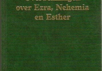 Overdenkingen Ezra,Nehemia,Esther