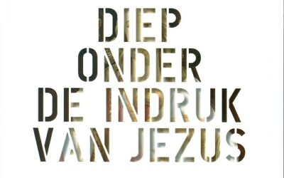 Diep onder de indruk van Jezus
