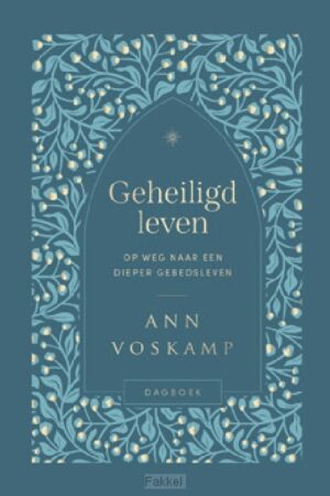Geheiligd leven, over dieper gebedsleven