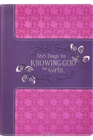 365 Days to Knowing God for Girls