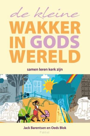 Kleine wakker in Gods wereld
