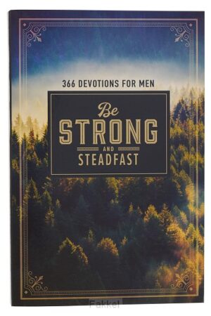 Be Strong and Steadfast Softcover