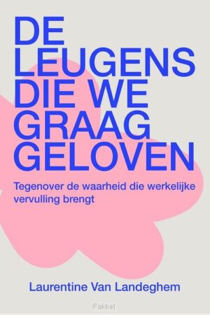 Leugens die we graag geloven