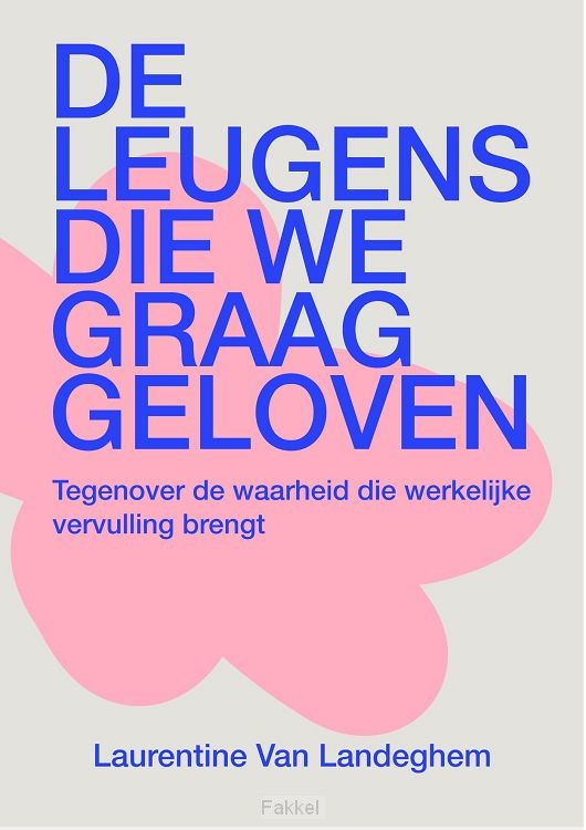 Leugens die we graag geloven