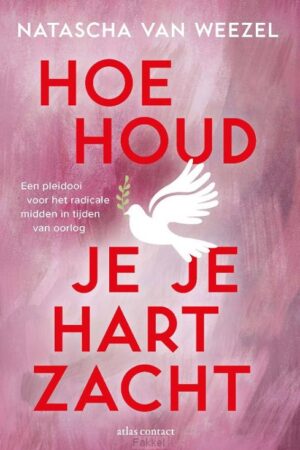 Hoe houd je je hart zacht?