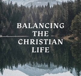 Balancing The Christian Life