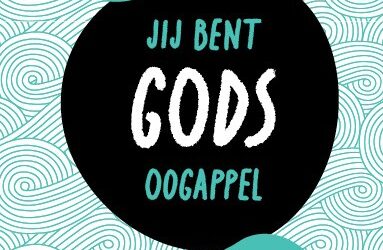 Jij bent Gods oogappel