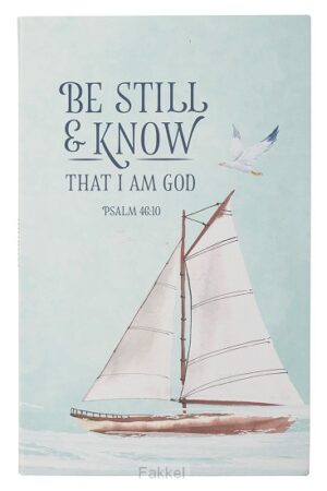 Be Still & Know - Psalm 46:10