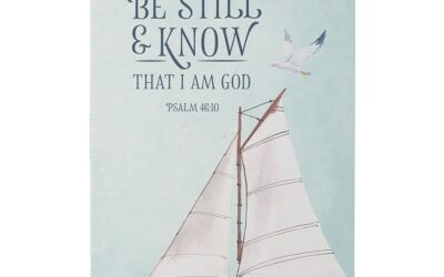 Be Still & Know – Psalm 46:10