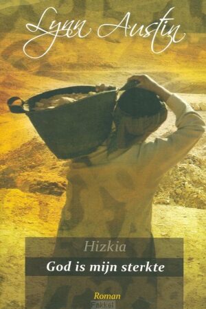 Hizkia God is mijn sterkte (bibliotheekuitgave)